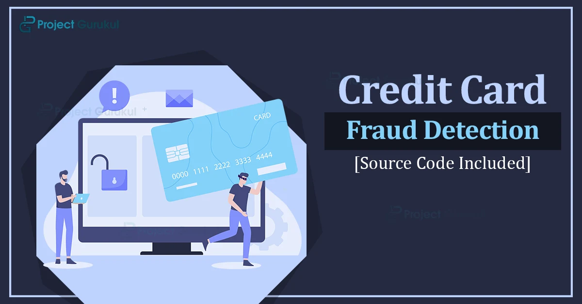 Credit Card Fraud Detection using Python & Machine Learning - Project ...