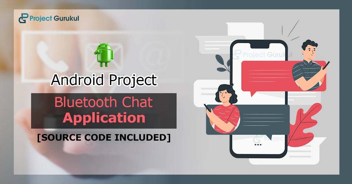Create Bluetooth Chat App using Android - Project Gurukul