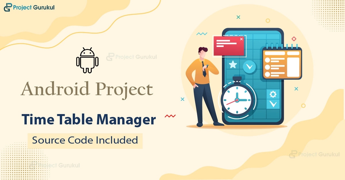 android project time table manager