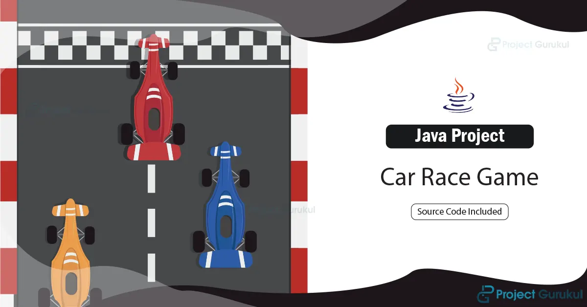Java Car Race Game - Race to Victory - Project Gurukul